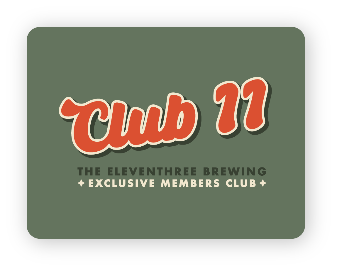 Club 11 Membership at Eleventhree Brewing